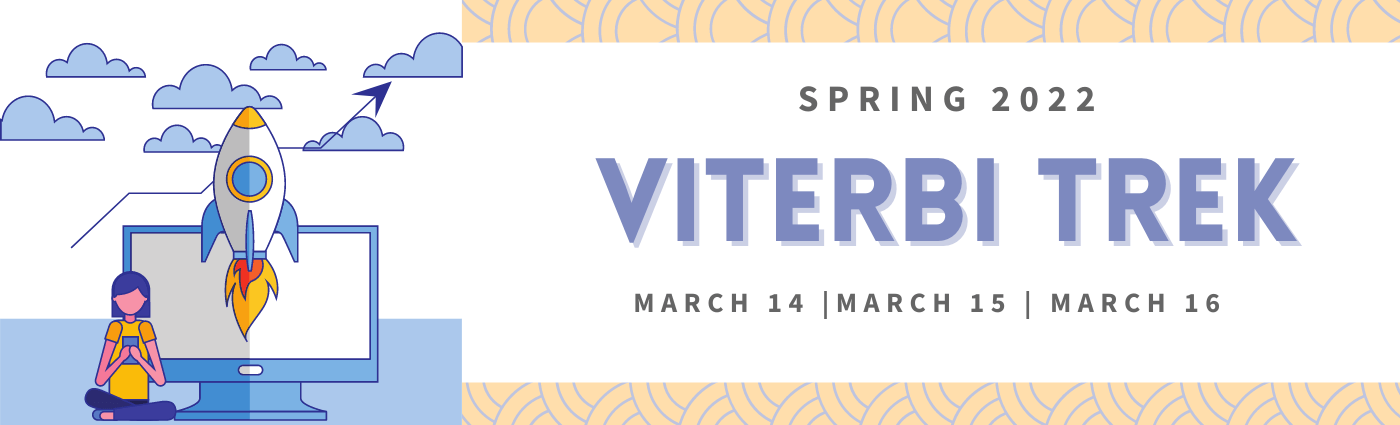 Featured image for “Viterbi Trek: Spring 2022 Deadline is Today, Fri 2/11 by 11:59 PM!”