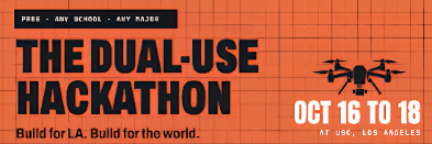 Featured image for “Final Call: The Dual Use Hackathon at USC Viterbi #LATechWeek”